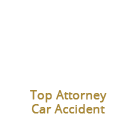 Avvo Rating | 10.0 Superb | Top Attorney Car Accident